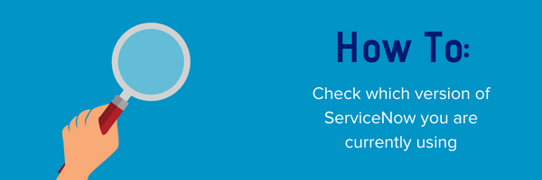How to check your ServiceNow version