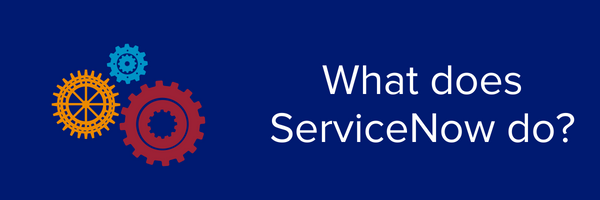 What does ServiceNow do?