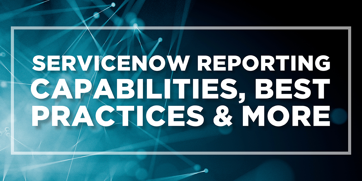 ServiceNow Reporting Capabilities