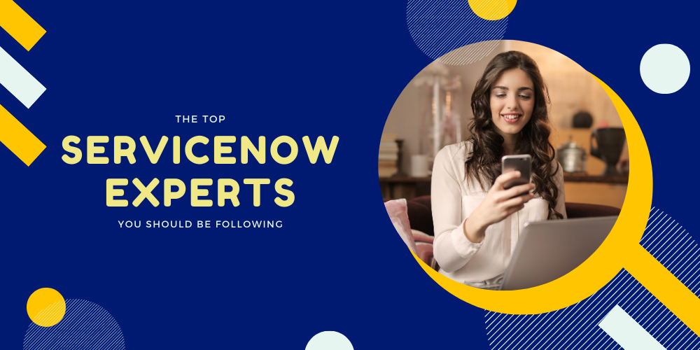 The top ServiceNow experts you should be following